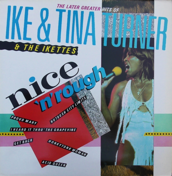Ike & Tina Turner & The Ikettes – Nice 'N' Rough (The Later Greater Hits Of Ike & Tina Turner & The Ikettes) Liberty – LBR 2600211