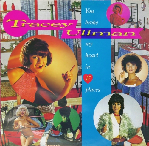 Tracey Ullman – You Broke My Heart In 17 Places Stiff Records – SEEZ 51