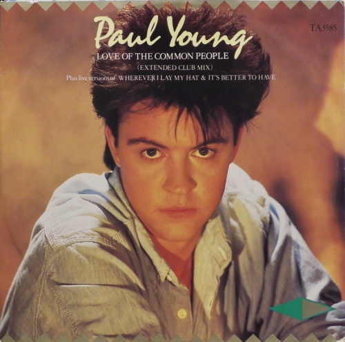 Paul Young – Love Of The Common People (Extended Club Mix) CBS – TA 3585