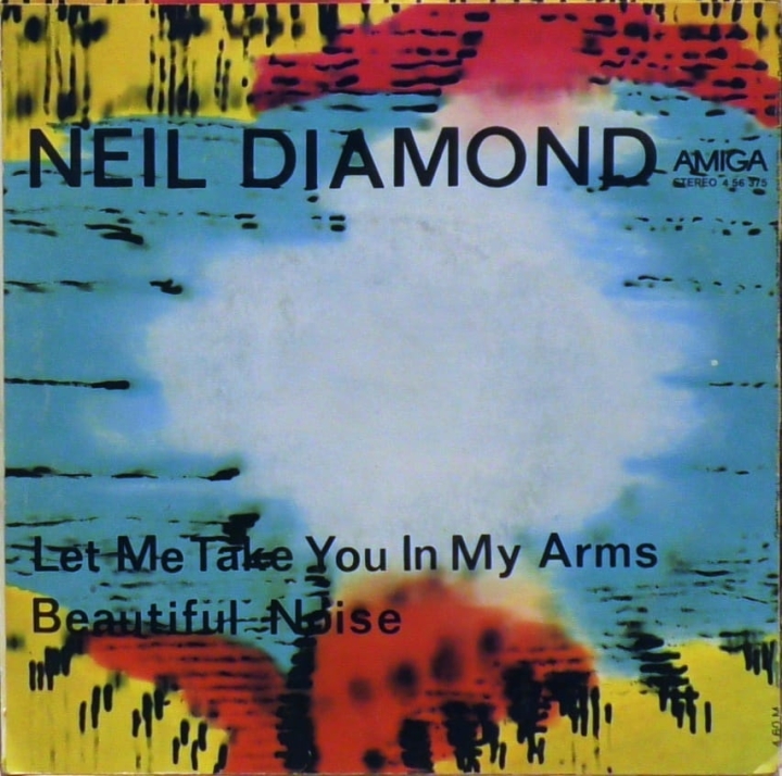 Neil Diamond – Let Me Take You In My Arms / Beautiful Noise AMIGA – 4 56 375