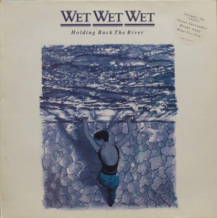 Wet Wet Wet – Holding Back The River The Precious Organisation – 842 011-1