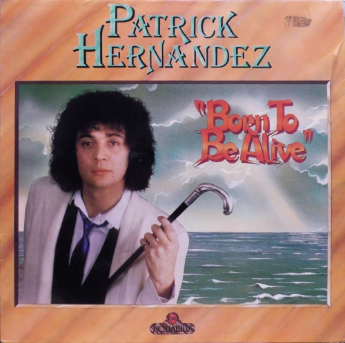 Patrick Hernandez – Born To Be Alive Aquarius – AQS YL 156
