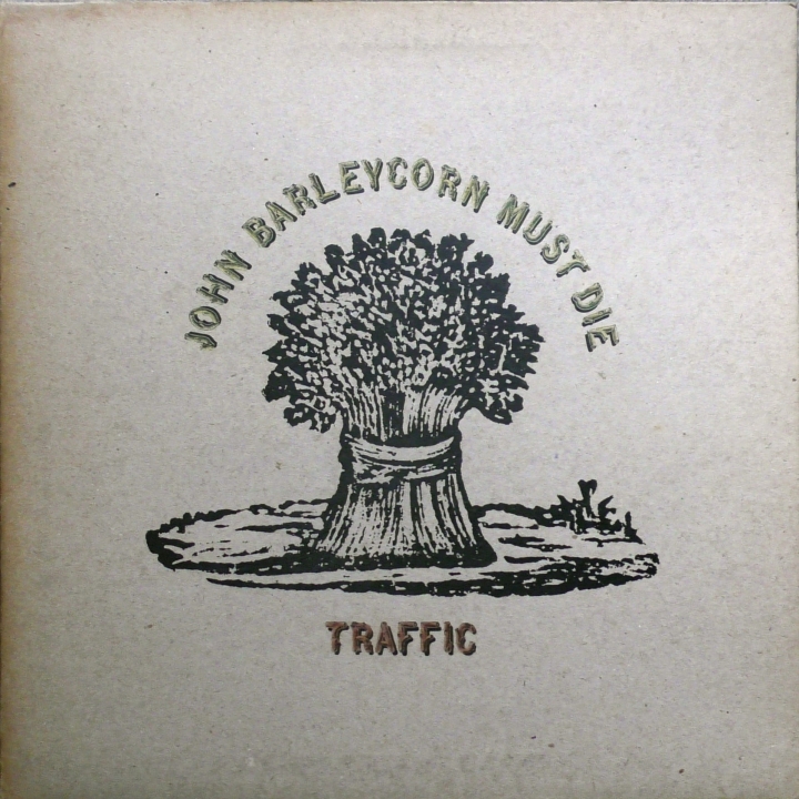 Traffic – John Barleycorn Must Die Island Records – ILPS 9116