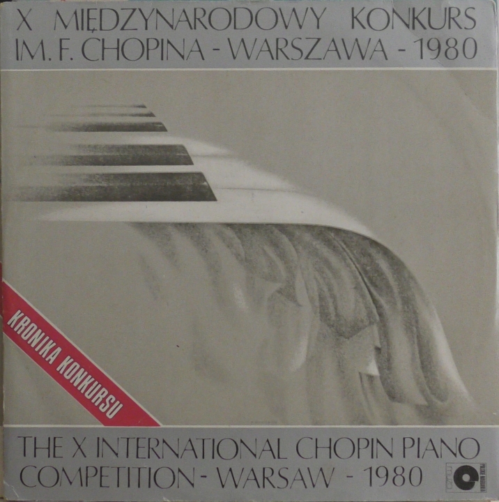 Chopin — Ivo Pogorelić – X Międzynarodowy Konkurs Im. F. Chopina - Warszawa - 1980 / The X International Chopin Competition - Warsaw - 1980 — Kronika Konkursu Polskie Nagrania Muza – SX 2055