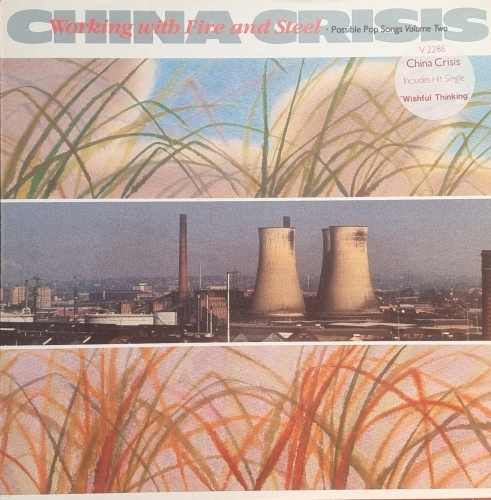 China Crisis – Working With Fire And Steel (Possible Pop Songs Volume Two) Virgin – V2286