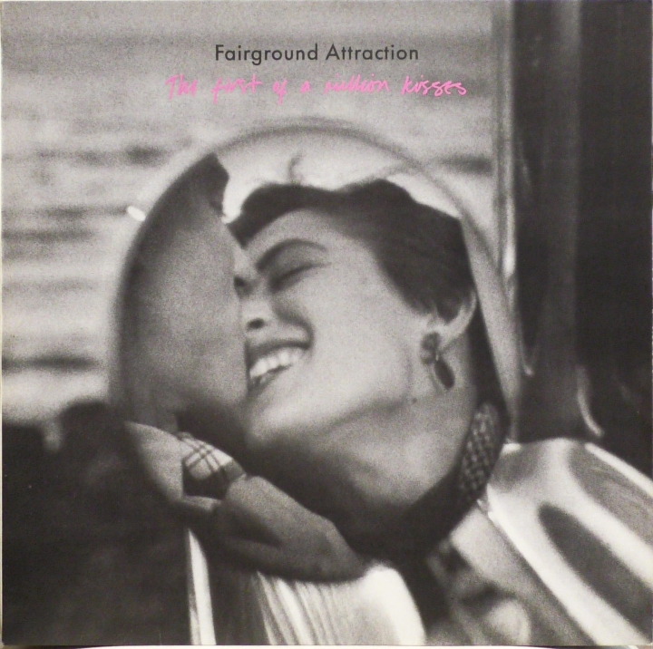 Fairground Attraction – The First Of A Million Kisses RCA – PL 71696