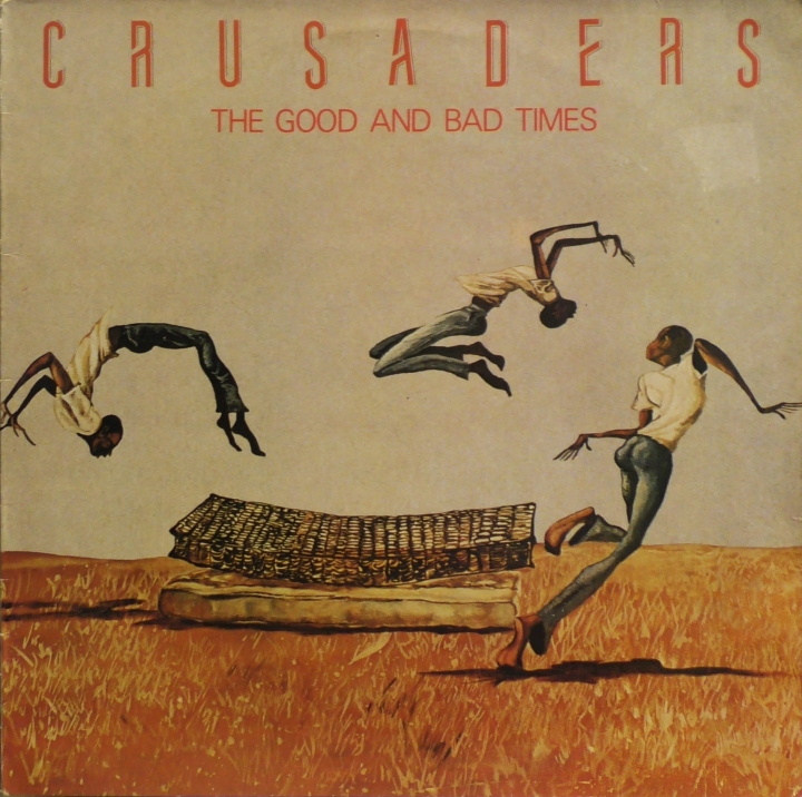 Crusaders – The Good And Bad Times MCA Records – MCG 6022
