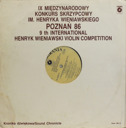 IX Międzynarodowy Konkurs Skrzypcowy im. Henryka Wieniawskiego - Poznań '86 - Kronika Dźwiękowa 1 = 9th International Henryk Wieniawski Violin Competition - Poznań '86 - Saund Chronicle 1 Polskie Nagrania Muza – SX 2239