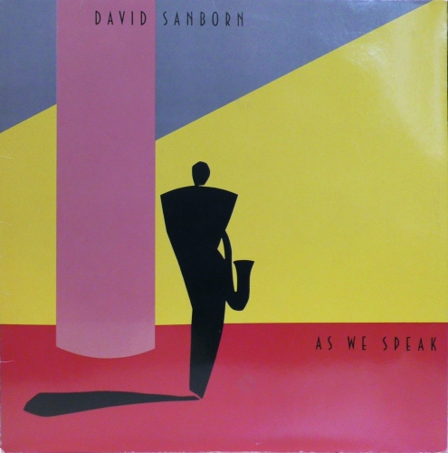 David Sanborn – As We Speak Warner Bros. Records – WB 56975