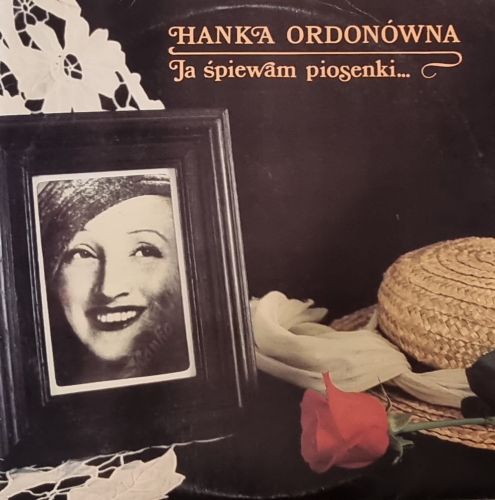 Hanka Ordonówna – Ja Śpiewam Piosenki... Polskie Nagrania Muza – SX 2805, SX 2806
