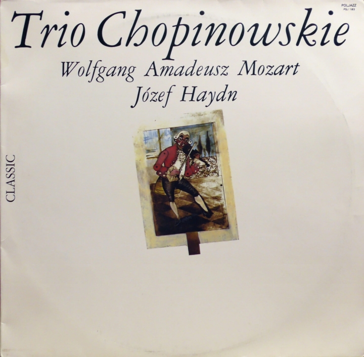Trio Chopinowskie - Wolfgang Amadeusz Mozart - Józef Haydn – Wolfgang Amadeusz Mozart Józef Haydn Poljazz – PSJ 183