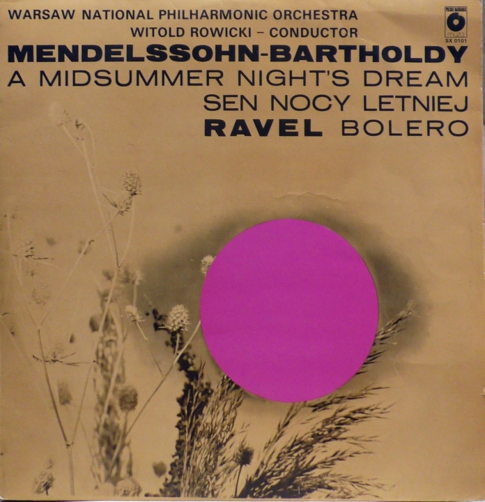 Warsaw National Philharmonic Orchestra, Witold Rowicki, Mendelssohn-Bartholdy*, Ravel* – Sen Nocy Letniej / Bolero Polskie Nagrania Muza – SX 0101
