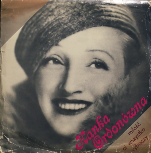 Hanka Ordonówna – Miłość Ci Wszystko Wybaczy... Polskie Nagrania Muza – X 0931