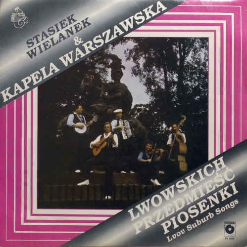 Stasiek Wielanek & Kapela Warszawska – Lwowskich Przedmieść Piosenki - Lvov Suburb Songs Polskie Nagrania Muza – SX 2606