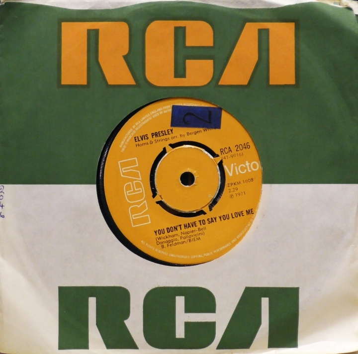 Elvis Presley – You Don't Have To Say You Love Me / Patch It Up RCA Victor – RCA 2046