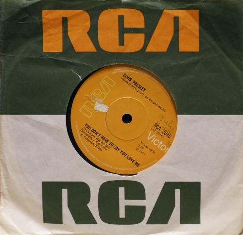Elvis Presley – You Don't Have To Say You Love Me / Patch It Up RCA Victor – RCA 2046