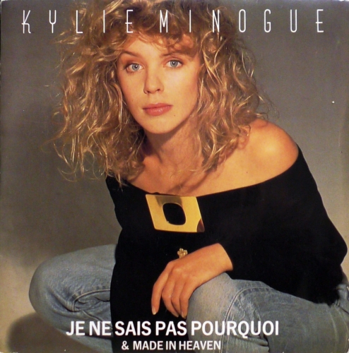 Kylie Minogue – Je Ne Sais Pas Pourquoi / Made In Heaven PWL Records – PWL 21