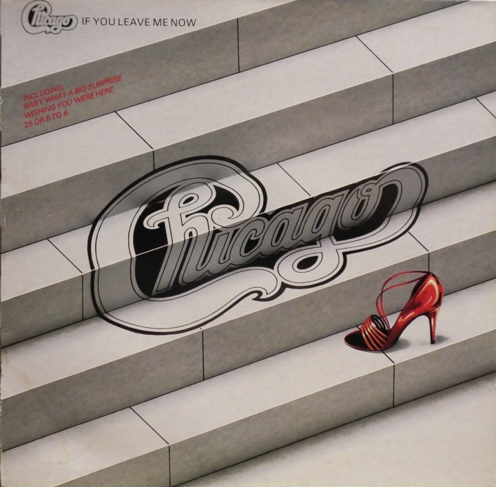 Chicago – If You Leave Me Now CBS – CBS 32391