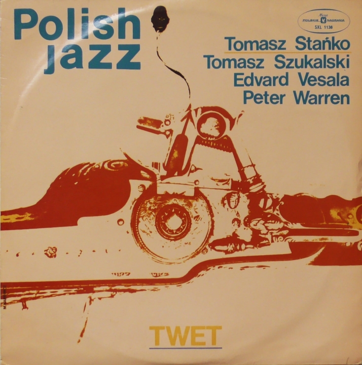 Tomasz Stańko, Tomasz Szukalski, Edvard Vesala, Peter Warren – TWET Polskie Nagrania Muza – SXL 1138