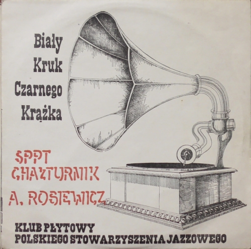 Stowarzyszenie Popierania Prawdziwej Twórczości Chałturnik, Andrzej Rosiewicz – S.P.P.T. Chałturnik, Andrzej Rosiewicz Poljazz – Z-SX 0599