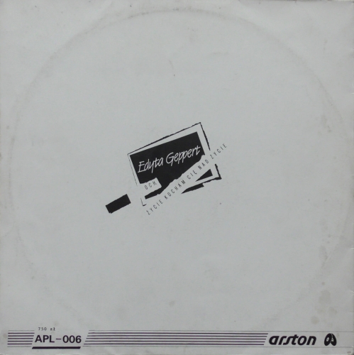 Edyta Geppert – Och Życie, Kocham Cię Nad Życie Arston – ALP-006