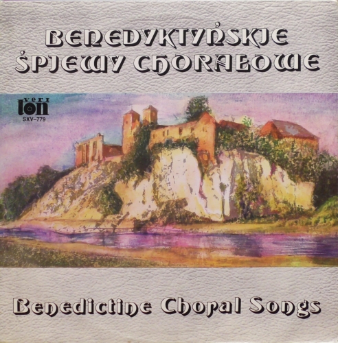 Benedyktyni Opactwa Tynieckiego – Benedyktyńskie Śpiewy Chorałowe (Benedictine Choral Songs) Veriton – SXV-779-P