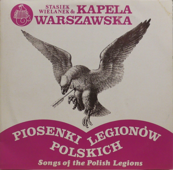 Stasiek Wielanek & Kapela Warszawska – Piosenki Legionów Polskich (Songs Of The Polish Legions) Polskie Nagrania Muza – SX 2787