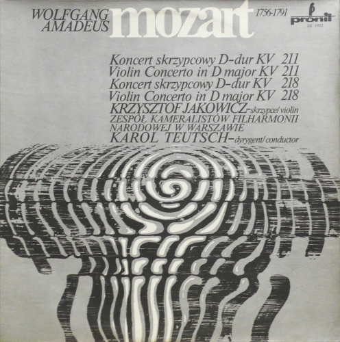 Wolfgang Amadeus Mozart, Krzysztof Jakowicz, Zespół Kameralistów Filharmonii Narodowej*, Karol Teutsch ‎– Koncert Skrzypcowy D-dur KV 211 =Violin Concerto in D Major KV 211 / Koncert Skrzypcowy D-dur KV 218 = Violin Concerto in D Major KV 218