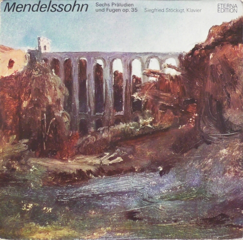 Felix Mendelssohn-Bartholdy - Siegfried Stöckigt – Sechs Präludien und Fugen op. 35 ETERNA – 8 27 462