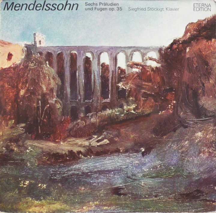 Felix Mendelssohn-Bartholdy - Siegfried Stöckigt – Sechs Präludien und Fugen op. 35 ETERNA – 8 27 462