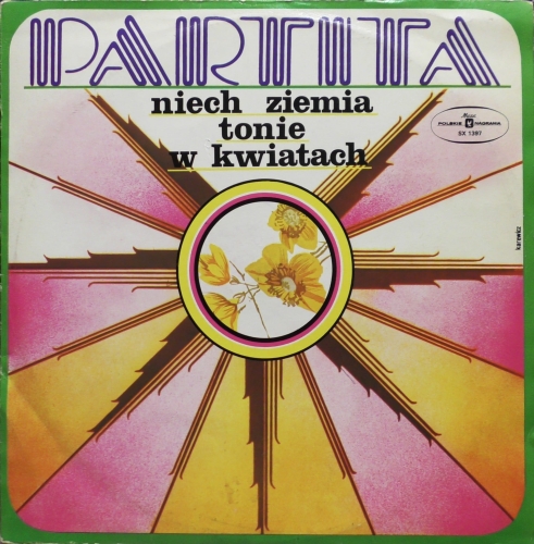 Partita – Niech Ziemia Tonie W Kwiatach Polskie Nagrania Muza – SX 1397