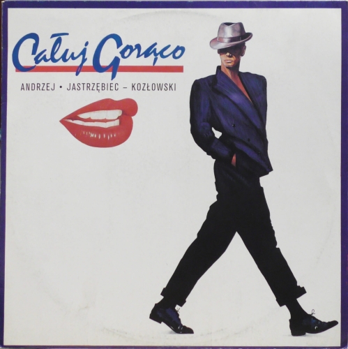 Całuj Gorąco (Andrzej Jastrzębiec-Kozłowski Piosenki) Polskie Nagrania Muza – SX 2642