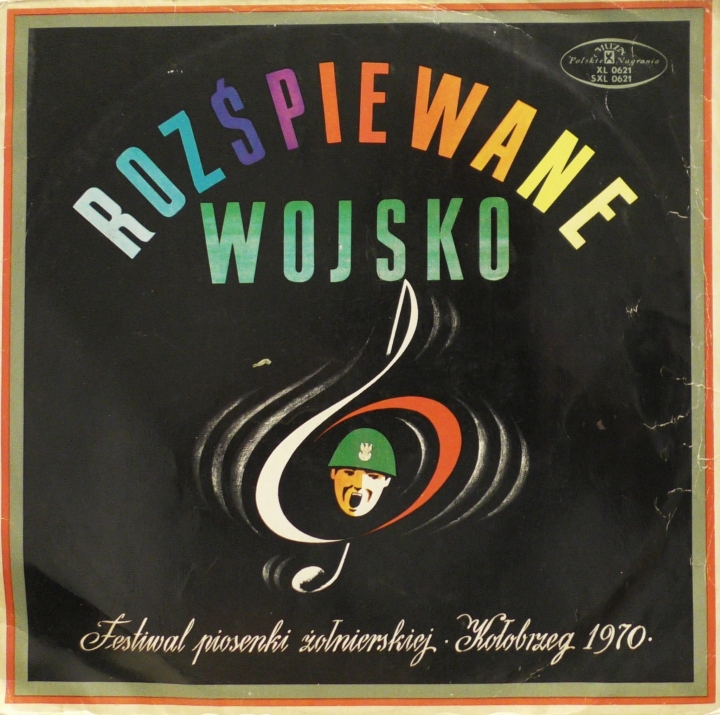 Rozśpiewane Wojsko (Festiwal Piosenki Żołnierskiej • Kołobrzeg 1970) Polskie Nagrania Muza – XL 0621