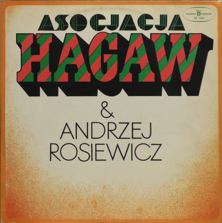Asocjacja Hagaw & Andrzej Rosiewicz – Asocjacja Hagaw & Andrzej Rosiewicz Polskie Nagrania Muza – SX 1244