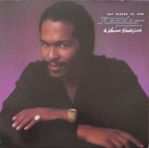 Ray Parker Jr. And Raydio – A Woman Needs Love Arista – 203 414