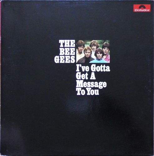 The Bee Gees – I've Gotta Get A Message To You 	Polydor – D 101/2