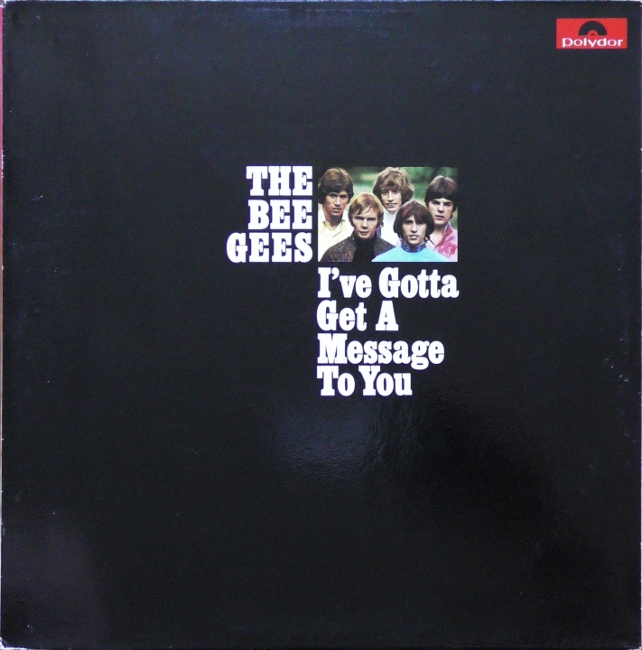 The Bee Gees – I've Gotta Get A Message To You 	Polydor – D 101/2