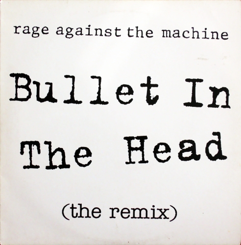 Rage Against The Machine – Bullet In The Head (The Remix) Epic – XPR 1910