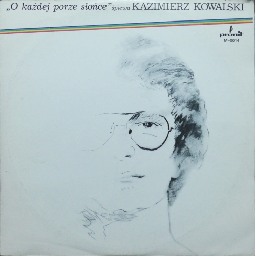 Kazimierz Kowalski – O Każdej Porze Słońce Pronit – M-0014