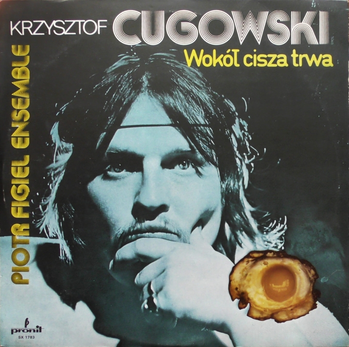 Krzysztof Cugowski – Wokół Cisza Trwa Pronit – SX 1783