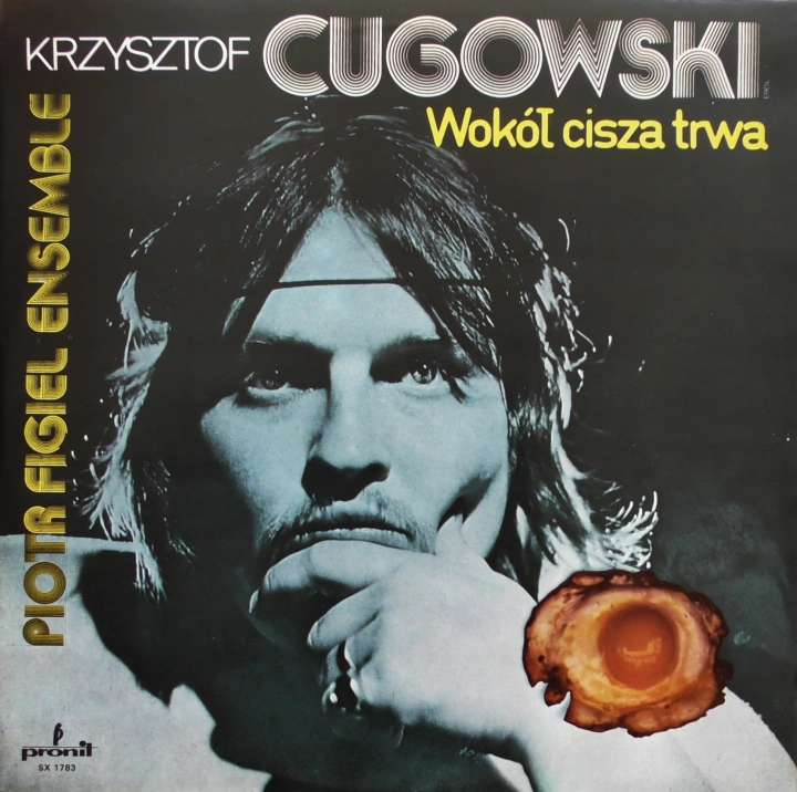 Krzysztof Cugowski – Wokół Cisza Trwa Pronit – SX 1783