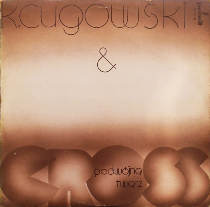 K.Cugowski  & Cross – Podwójna Twarz  Pronit – SX 2118