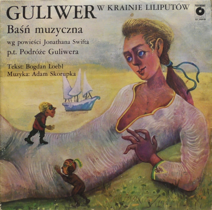 Jonathan Swift , Aktorzy Scen Warszawskich – Guliwer W Krainie Liliputów. Baśń Muzyczna Polskie Nagrania Muza – SX 2468-69