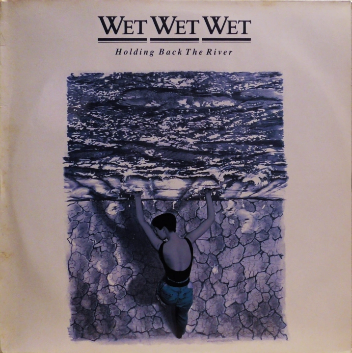 Wet Wet Wet – Holding Back The River Phonogram – 842 011-1