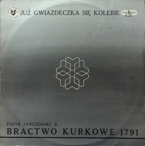 Piotr Janczerski & Bractwo Kurkowe 1791* – Już Gwiazdeczka Się Kolebie Polskie Nagrania Muza – SXL 0959