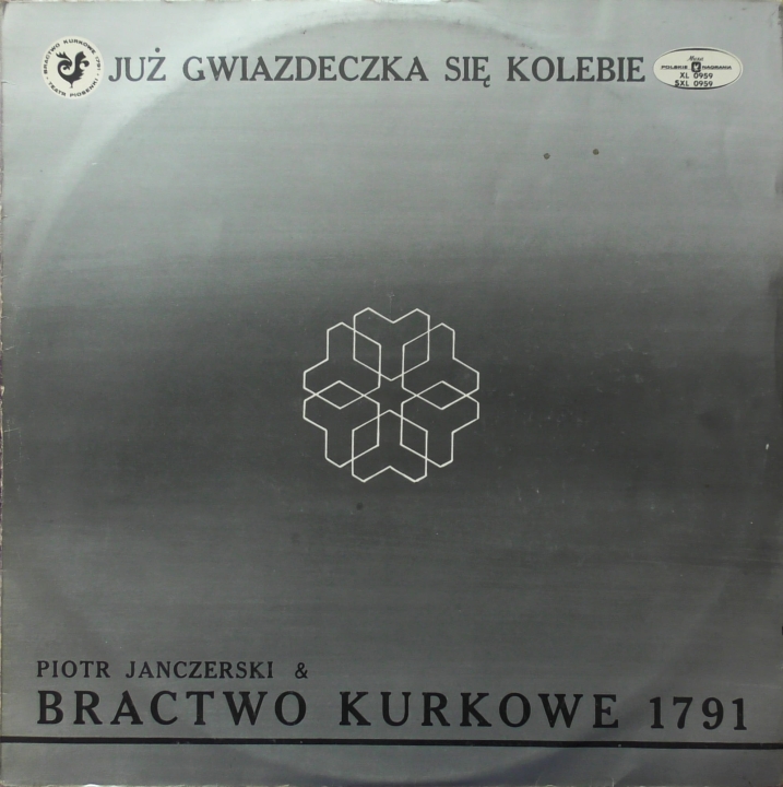 Piotr Janczerski & Bractwo Kurkowe 1791* – Już Gwiazdeczka Się Kolebie Polskie Nagrania Muza – SXL 0959