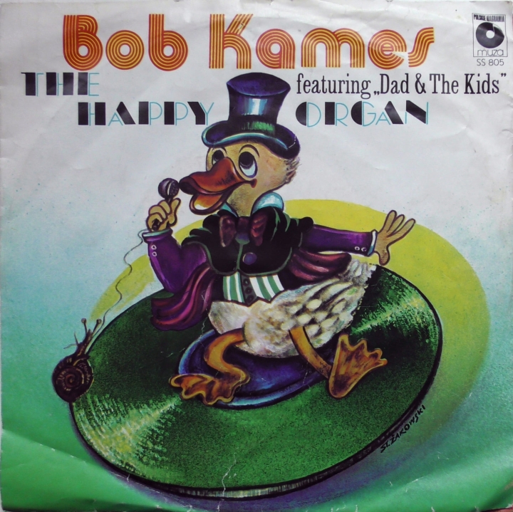 Bob Kames, The Happy Organ featuring "Dad & The Kids" – Dance Little Bird / Fly Little Bird Polskie Nagrania Muza – SS 805