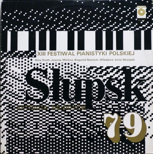 XIII Festiwal Pianistyki Polskiej Słupsk 79 Polskie Nagrania Muza – SX1849Nina Drath, Joanna Michna, Bogumił Nowicki, Wiesława Anna Skrzypek, Joseph Haydn, Frédéric Chopin, Alexander Glazunov, Johann Nepomuk Hummel