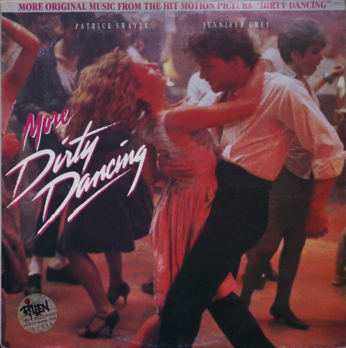 More Dirty Dancing (More Original Music From The Hit Motion Picture "Dirty Dancing") RCA Victor – APL1 6041