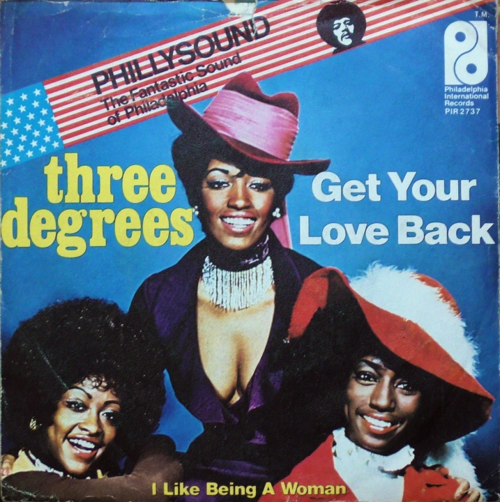 The Three Degrees – Get Your Love Back Philadelphia International Records – S PIR 2737
